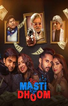 Kya Masti Kya Dhoom Kya Masti Kya Dhoom