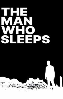 The Man Who Sleeps The Man Who Sleeps