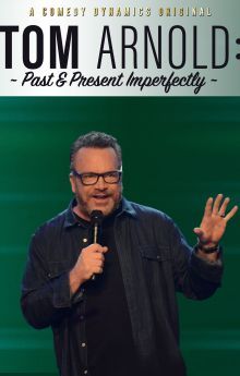 Tom Arnold: Past & Present Imperfectly Tom Arnold: Past & Present Imperfectly