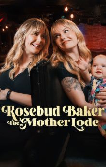 Rosebud Baker: The Mother Lode Rosebud Baker: The Mother Lode