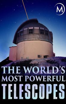 The World's Most Powerful Telescopes