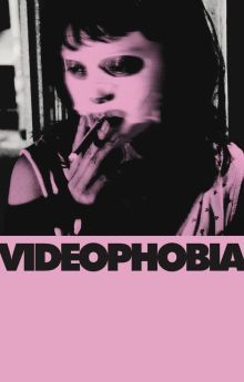 Videophobia Videophobia