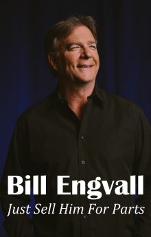 Bill Engvall: Just Sell Him for Parts Bill Engvall: Just Sell Him for Parts
