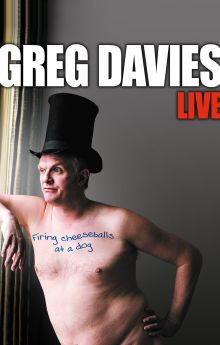 Greg Davies: Firing Cheeseballs at a Dog Greg Davies: Firing Cheeseballs at a Dog