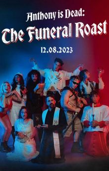 Anthony is Dead: The Funeral Roast Anthony is Dead: The Funeral Roast