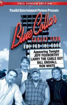 Blue Collar Comedy Tour: One for the Road Blue Collar Comedy Tour: One for the Road