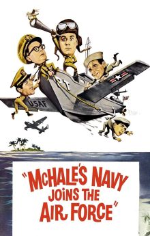 McHale's Navy Joins the Air Force McHale's Navy Joins the Air Force
