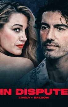 In Dispute: Lively v Baldoni In Dispute: Lively v Baldoni