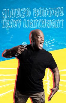 Alonzo Bodden: Heavy Lightweight Alonzo Bodden: Heavy Lightweight