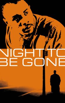 Night to be Gone Night to be Gone