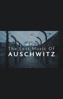 The Lost Music of Auschwitz The Lost Music of Auschwitz