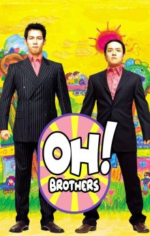 Oh! Brothers Oh! Brothers