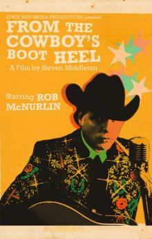 From the Cowboy's Boot Heel: The Musical Journey of Rob McNurlin From the Cowboy's Boot Heel: The Musical Journey of Rob McNurlin