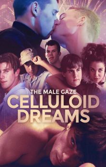 The Male Gaze: Celluloid Dreams The Male Gaze: Celluloid Dreams