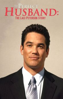 The Perfect Husband: The Laci Peterson Story The Perfect Husband: The Laci Peterson Story