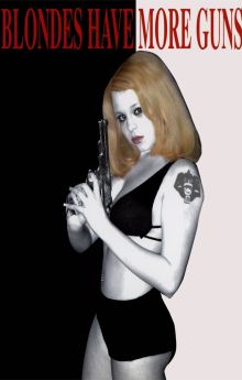 Blondes Have More Guns Blondes Have More Guns