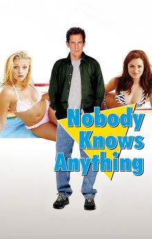 Nobody Knows Anything! Nobody Knows Anything!