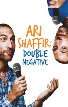 Ari Shaffir: Double Negative Ari Shaffir: Double Negative