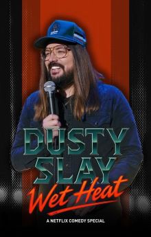 Dusty Slay: Wet Heat Dusty Slay: Wet Heat