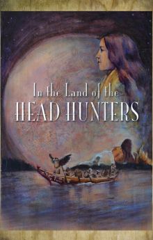 In the Land of the Head Hunters In the Land of the Head Hunters