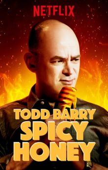 Todd Barry: Spicy Honey Todd Barry: Spicy Honey